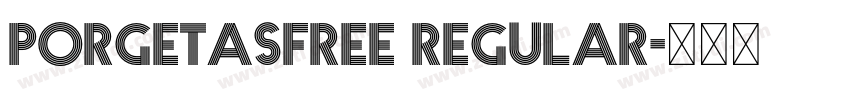 Porgetasfree Regular字体转换 Porgetasfree Regular字体转换